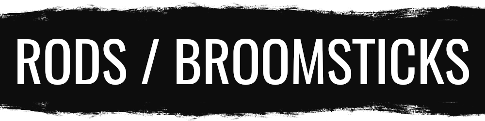 Rods / Broomsticks