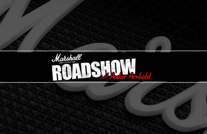 Marshall ROADSHOW mit Andor Arnhold ❘ 14.08.2013