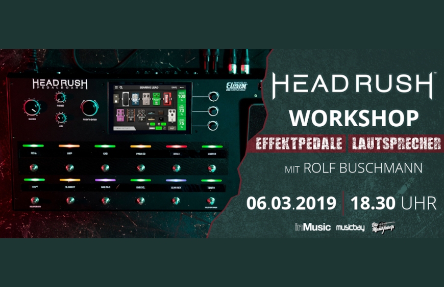 Headrush Workshop mit Rolf Buschmann ❘ 06.03.2019